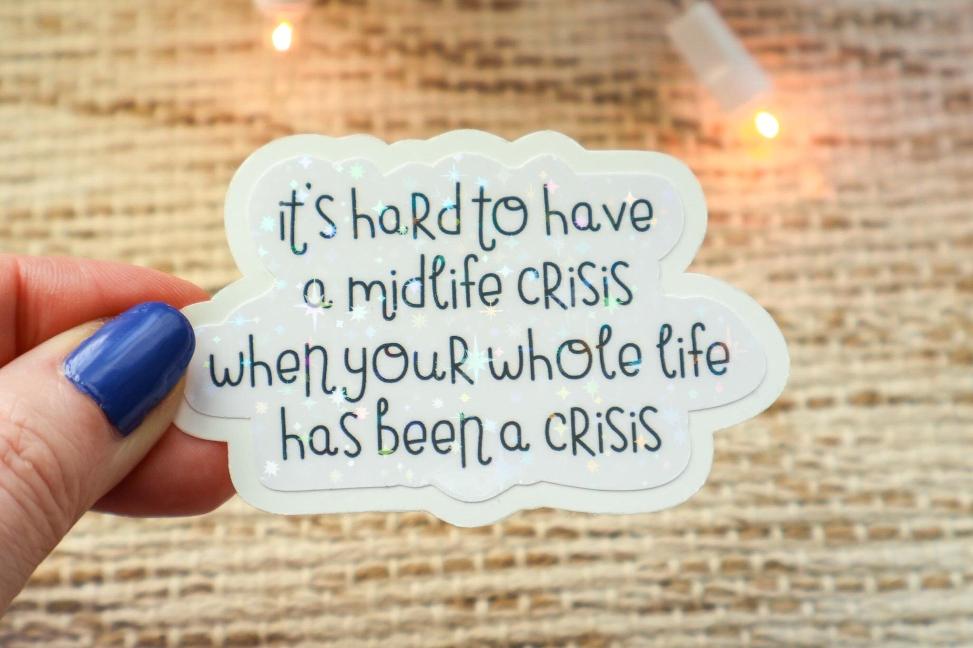 &quot;It&#39;s hard to have a midlife crisis when your whole life has been a crisis&quot;